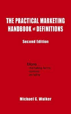 Practical Marketing Handbook of Definitions Second Edition N/A 9781418436933 Front Cover