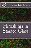 Hiroshima in Stained Glass  N/A 9781482543933 Front Cover