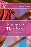 Poetry and Then Some Collection of Poems and Two Short Stories N/A 9781493756933 Front Cover