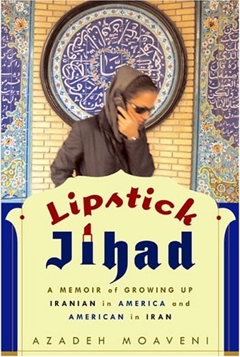 Lipstick Jihad A Memoir of Growing up Iranian in America and American in Iran  2005 9781586481933 Front Cover