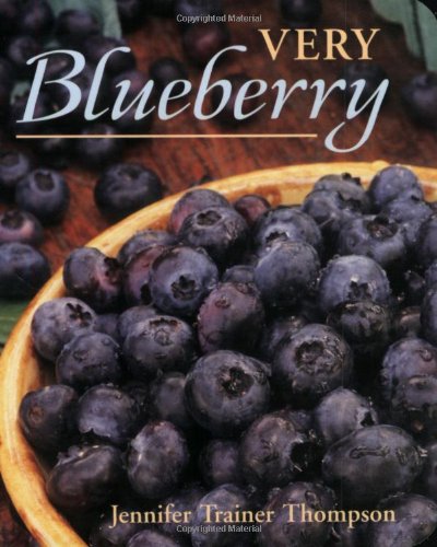 Very Blueberry [a Cookbook]  2005 9781587611933 Front Cover