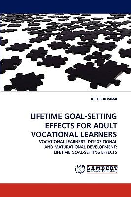 Lifetime Goal-Setting Effects for Adult Vocational Learners N/A 9783838319933 Front Cover