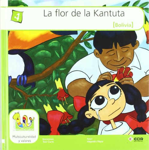La flor de la Kantuta/ The Kantuta Flower:  2007 9788498262933 Front Cover