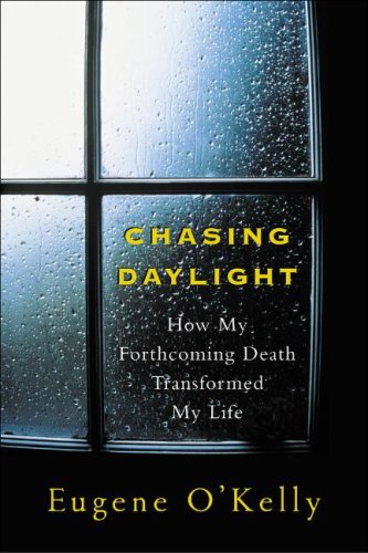 Chasing Daylight: How My Forthcoming Death Transformed My Life   2008 9780071499934 Front Cover