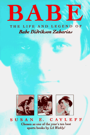 Babe The Life and Legend of Babe Didrikson Zaharias  1995 9780252065934 Front Cover
