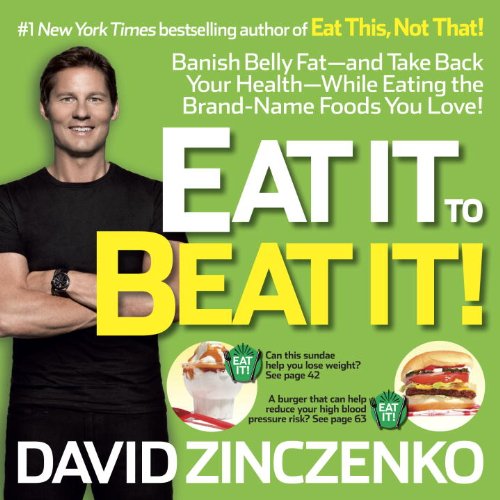 Eat It to Beat It! Banish Belly Fat-And Take Back Your Health-While Eating the Brand-Name Foods You Love!  2014 9780345547934 Front Cover