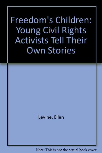 Freedom's Children Young Civil Rights Activists Tell Their Own Stories N/A 9780399218934 Front Cover