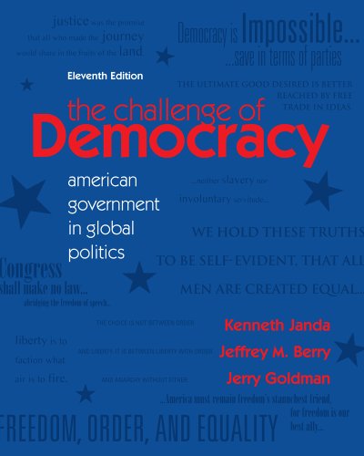 Challenge of Democracy American Government in Global Politics 11th 2012 9780495912934 Front Cover