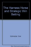 Harness Horse and Strategic Win Betting N/A 9780682486934 Front Cover