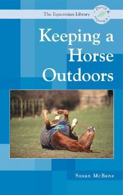 Keeping a Horse Outdoors   2003 9780715315934 Front Cover