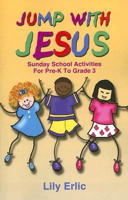 Jump with Jesus! Sunday School Activities for Pre-K to Grade 3 N/A 9780788023934 Front Cover