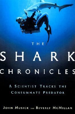 Shark Chronicles A Scientist Tracks the Consummate Predator  2002 (Revised) 9780805070934 Front Cover