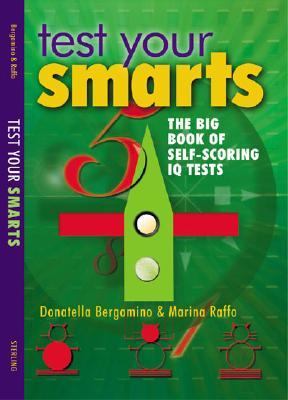 Test Your Smarts The Big Book of Self-Scoring IQ Tests  2001 9780806958934 Front Cover