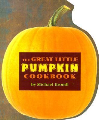 Great Little Pumpkin Cookbook  N/A 9780890878934 Front Cover