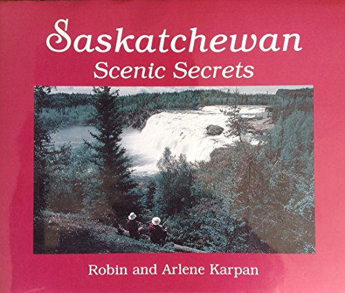 Saskatchewan Scenic Secrets  2001 9780968357934 Front Cover