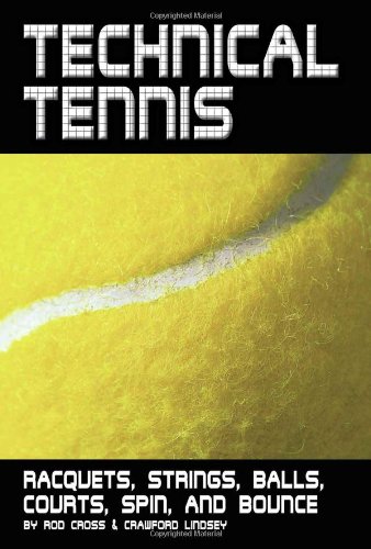 Technical Tennis Racquets, Strings, Balls, Courts, Spin, and Bounce  2005 9780972275934 Front Cover