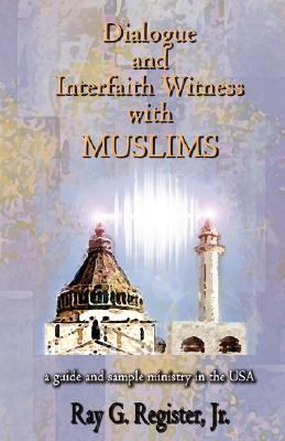 Dialogue and Interfaith Witness with Muslims N/A 9780979601934 Front Cover
