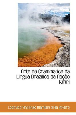 Arte de Grammatica Da Lingua Brazilica Da Naï¿½ï¿½o Kiriri  N/A 9781110717934 Front Cover