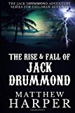 Rise and Fall of Jack Drummond The Adventures of Jack Drummond N/A 9781492248934 Front Cover
