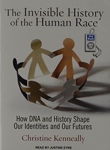The Invisible History of the Human Race: How DNA and History Shape Our Identities and Our Futures  2014 9781494554934 Front Cover