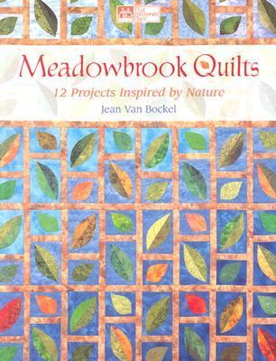 Meadowbrook Quilts 12 Projects Inspired by Nature  2003 9781564774934 Front Cover