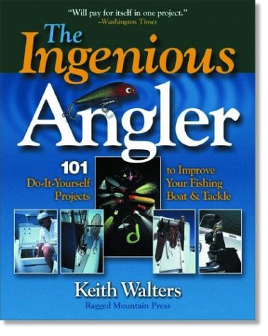 Ingenious Angler Hundreds of Do-It-Yourself Projects and Tips to Improve Your Fishing Boat and Tackle 2nd 2002 9780071377935 Front Cover
