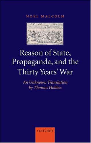 Reason of State, Propaganda and the Thirty Years' War An Unknown Translation by Thomas Hobbes  2007 9780199215935 Front Cover