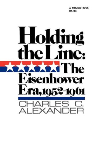 Holding the Line The Eisenhower Era, 1952-1961 5th 9780253201935 Front Cover