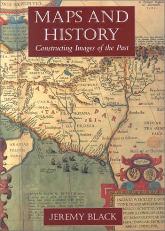 Maps and History Constructing Images of the Past  2000 9780300086935 Front Cover