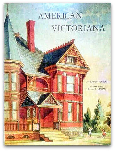 American Victoriana : Plans and Renderings from the Gilded Age: Being a Gallery of Color Plates with Descriptive Text and Black and White Facsimile Pages from the Scientific American, Architects and Builders Editions, 1800 Through 1905  1983 9780442263935 Front Cover