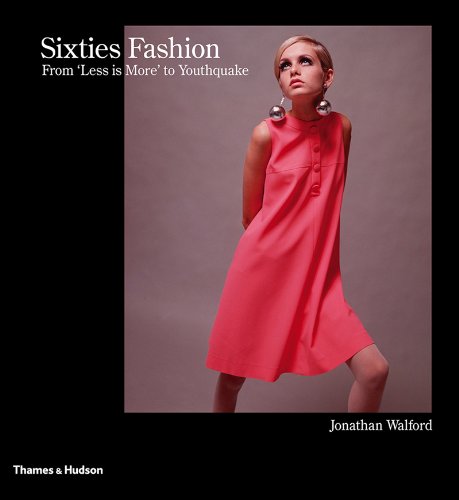 Sixties Fashion From Less Is More to Youthquake  2013 9780500516935 Front Cover
