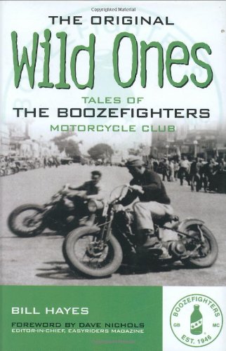 Original Wild Ones Tales of the Boozefighters Motorcycle Club  2005 (Revised) 9780760321935 Front Cover