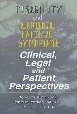 Disability and Chronic Fatigue Syndrome Clinical, Legal and Patient Perspectives  1997 9780789003935 Front Cover