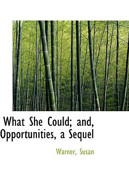 What She Could; and, Opportunities, a Sequel  N/A 9781113496935 Front Cover