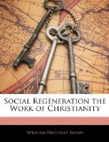 Social Regeneration the Work of Christianity N/A 9781143576935 Front Cover