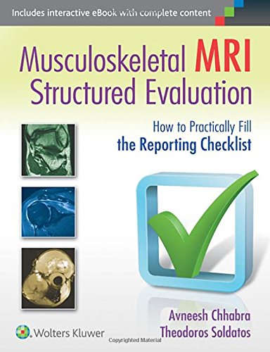 Musculoskeletal MRI Structured Evaluation How to Practically Fill the Reporting Checklist  2015 9781451185935 Front Cover
