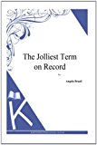 Jolliest Term on Record  N/A 9781494825935 Front Cover