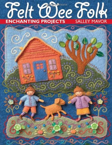 Felt Wee Folk Enchanting Projects  2003 9781571201935 Front Cover