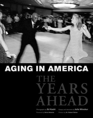 Aging in America The Years Ahead  2003 9781576871935 Front Cover