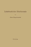 Lehrbuch der Diathermie  3rd 1926 9783642901935 Front Cover