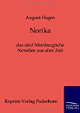 Norika: Das sind Nürnbergische Novellen aus alter Zeit - Nach einer Handschrift des sechzehnten Jahrhunderts N/A 9783943185935 Front Cover