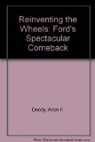 Reinventing the Wheels : Ford's Spectacular Comeback Reprint  9780060972936 Front Cover