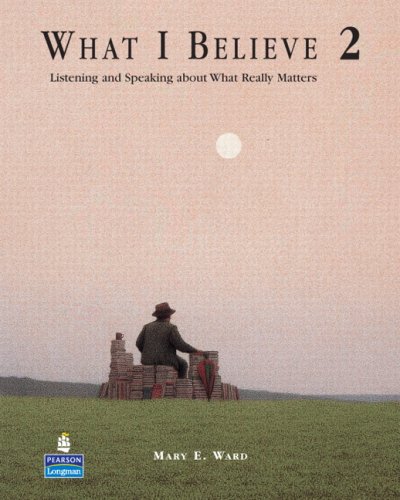 What I Believe 2 Listening and Speaking about What Really Matters  2008 9780131591936 Front Cover