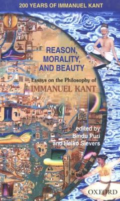 Reason, Morality, and Beauty Essays on the Philosophy of Immanuel Kant  2007 9780195683936 Front Cover