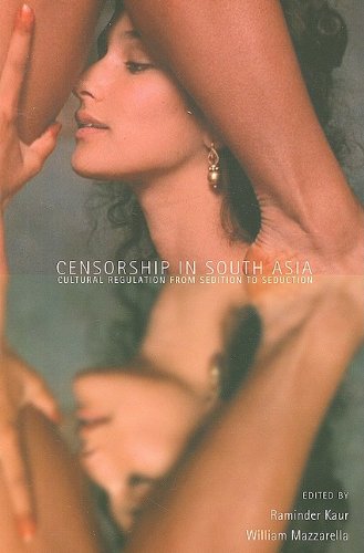 Censorship in South Asia Cultural Regulation from Sedition to Seduction  2009 9780253220936 Front Cover