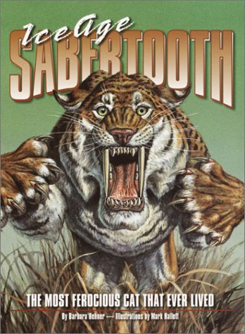 Ice Age Sabertooth The Most Ferocious Cat That Ever Lived N/A 9780375821936 Front Cover