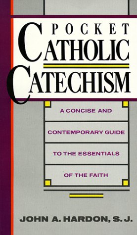 Pocket Catholic Catechism A Concise and Contemporary Guide to the Essentials of the Faith N/A 9780385242936 Front Cover
