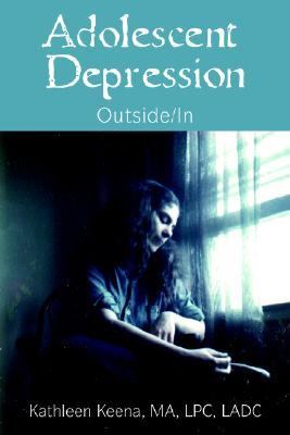 Adolescent Depression Outside/in N/A 9780595359936 Front Cover