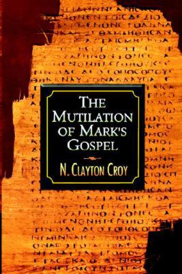 Mutilation of Mark's Gospel   2003 9780687052936 Front Cover