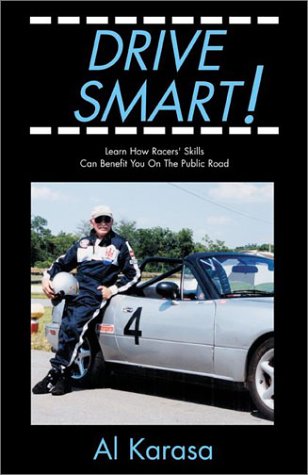 Drive Smart! Learn How Racers' Skills Can Benefit You on the Public Road  1999 9780738855936 Front Cover